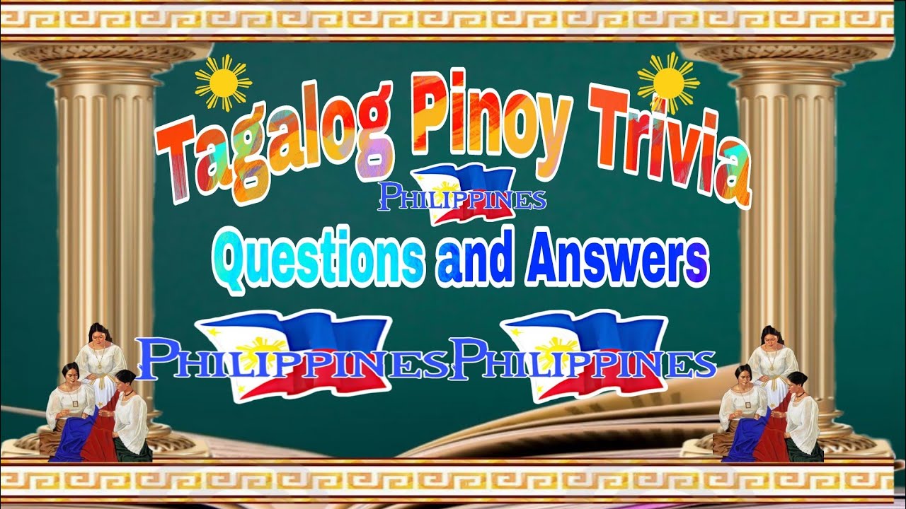 Tagalog Pinoy Trivia Questions and Answers Multiple Choice Question