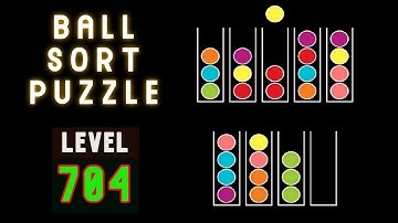 BALL SORT PUZZLE | LEVEL 704 🤪🔵🥎⚽😋⚾🥍🧶🏀©️Ⓜ️🅾️🆒♋🤑
