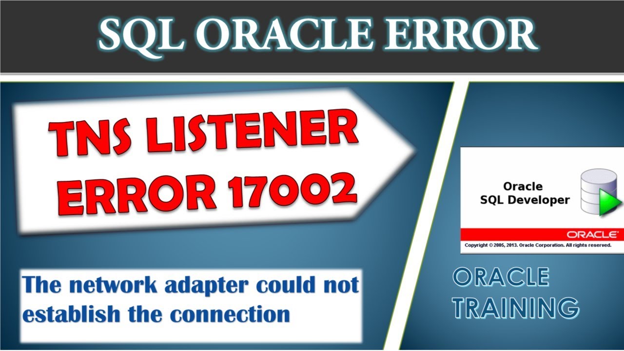 Error could not establish connection. Oracle Error. Ошибка Оракл 17002. The Network Adapter could not establish the connection что это такое.