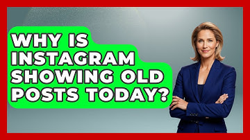 Why Is Instagram Showing Old Posts Today? - Everyday-Networking