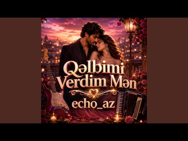 Qəlbimi Verdim Mən