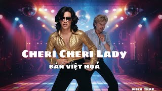 Cheri Cheri Lady Bản Việt Hoá Phiên Bản Discotrap Sôi Động