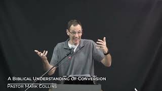 Marks of a Healthy Church #4: A Biblical Understanding of Conversion