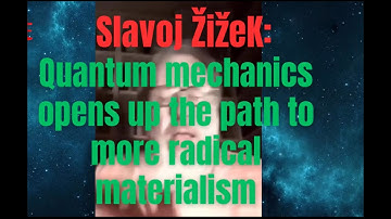 Slavoj Žižek over radicaal materialisme en kwantummechanica