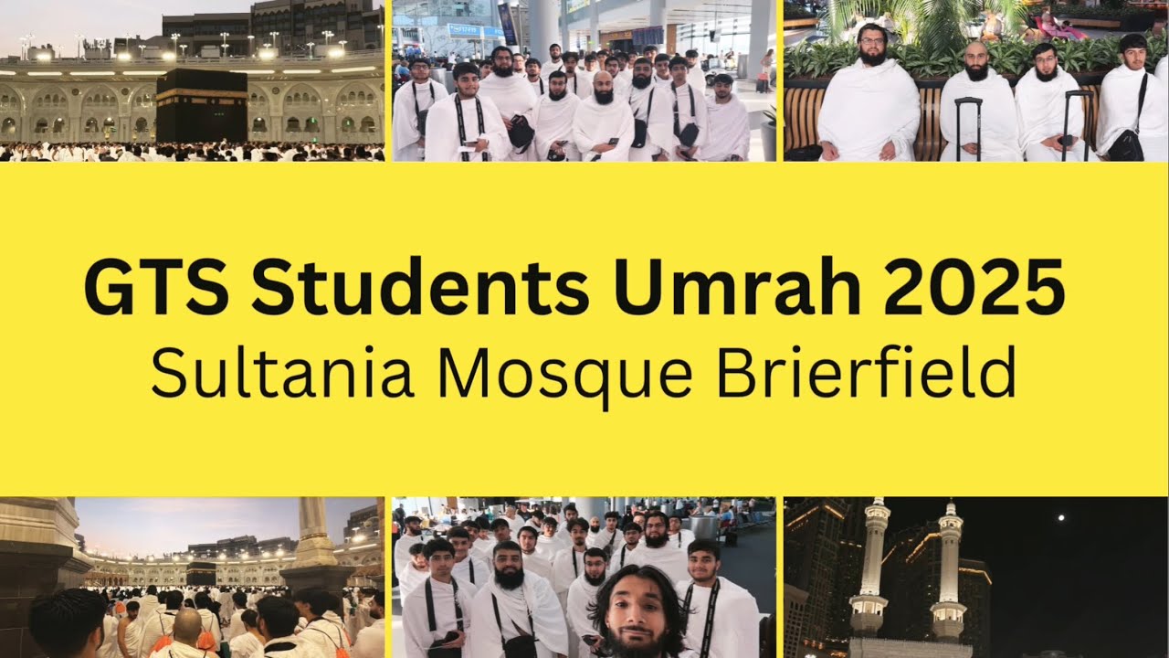 Mosque Students Umrah 2025 | Sultania Mosque Brierfield