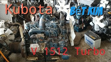 Kubota V1512 Turbo Tua Nhanh 3800 Nổ Nghe Là Mê Tại Nông Cơ Nguyễn Văn Châu