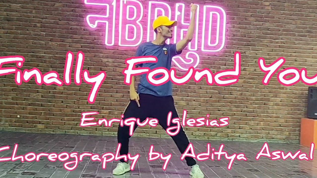 FINALLY FOUND YOU | ENRIQUE IGLESIAS | Choreography by Aditya Aswal