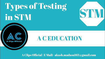 Types of Testing | STM | A C EDUCATION #17