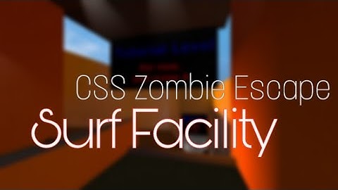[CSS Zombie Escape] 카스소스 탈출좀비 Surf facility