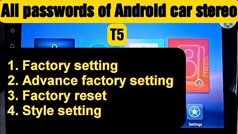 All passwords of Android car stereo T5 or T3 (K2501)