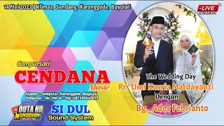 Live Cs.CENDANA MUSIC// SI DUL AUDIO//DUTA HD MONDOOKANN//14  Mei 2023//Klimas, Sendang, Karanggedde
