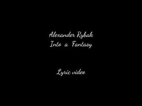 #lyrics    #Alexander  #Rybak #fantasy  Alexander Rybak - Into a Fantasy [Lyrics]