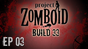 Project Zomboid Build 33 | Season 2: Ep 3 | Clear | Let
