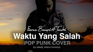 Fiersa Besari ft Tantri - Waktu Yang Salah | POWER POP PUNK COVER BY InukustiK
