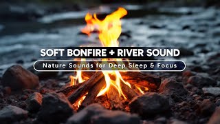 5 Hours of Bonfire and River Sounds - Tranquil Nature Ambiance for Deep Sleep &amp; Mindfulness ASMR #20