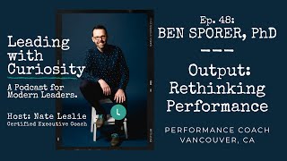 Ep 48 Output Rethinking Performance Guest Ben Sporer P Vancouver Whitecaps FC