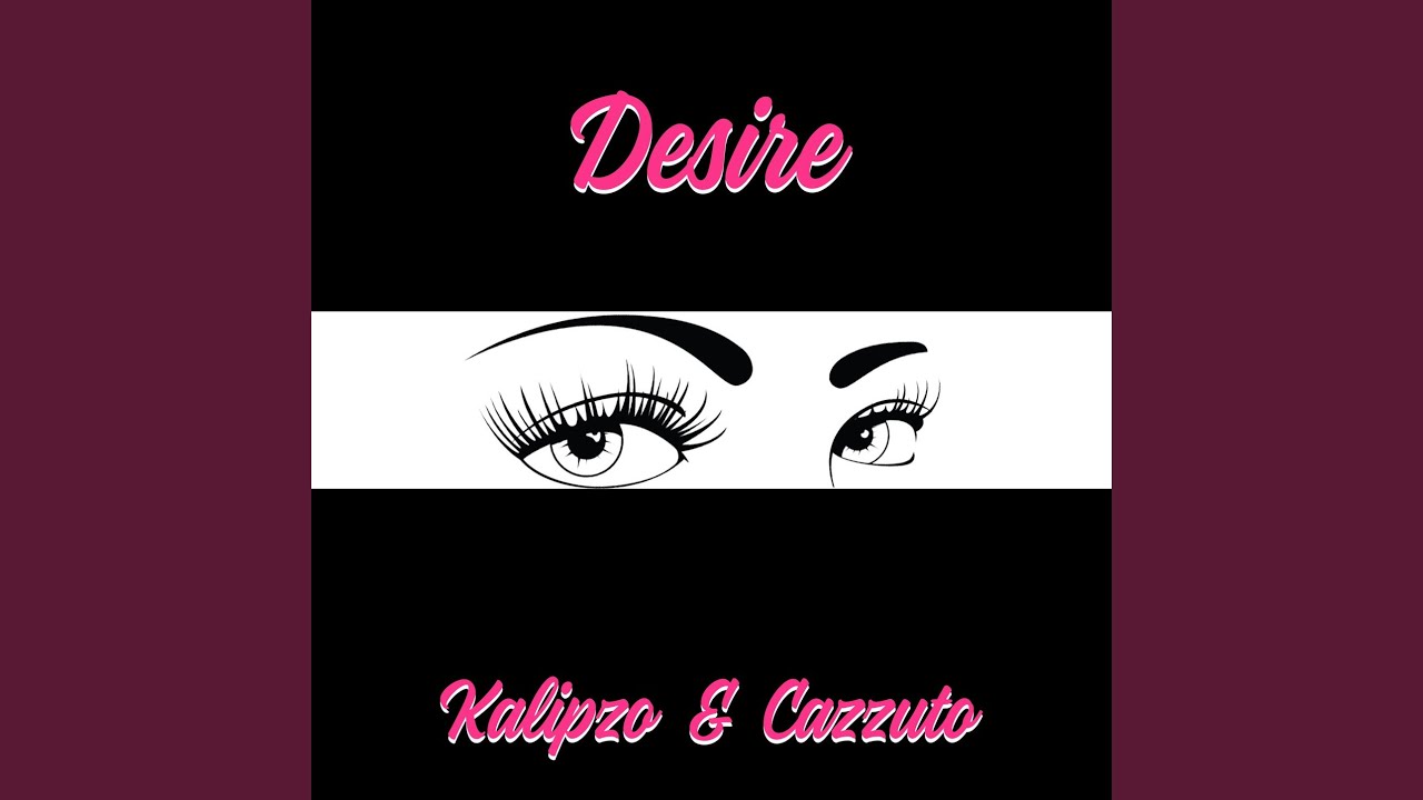 Watch Desire on YouTube Watch Desire on YouTube
