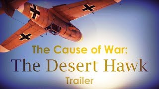 War Thunder - The Cause Of War The Desert Hawk Trailer Cinematic
