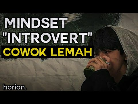 Mindset Introvert Ini Bikin Lo Jadi Cowok Lemah - YouTube