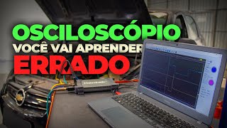 Aprenda usar Osciloscópio indiferente da marca ou modelo