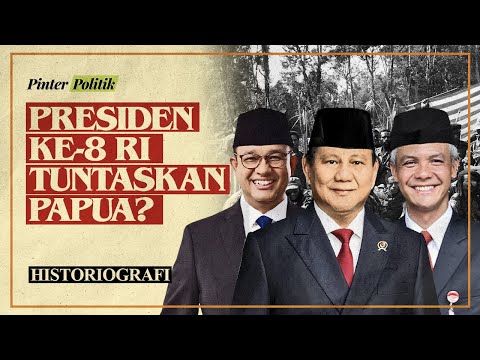 Presiden ke-8 RI Tuntaskan Konflik Papua?