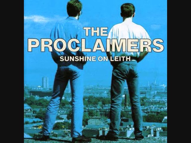 Proclaimers - Sunshine On Leith