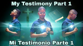 My testimony Part #1 THE PATH OF LIGTH / Mi testimonio Pate #1 EL CAMINO DE LUZ