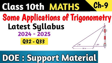 Class 10 Maths Chapter 9 Some Applications of Trigonometry DOE Support Material | Q32 - Q33