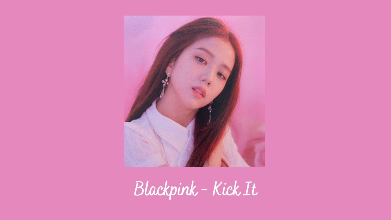 Blackpink - Kick It {slowed + reverb}
