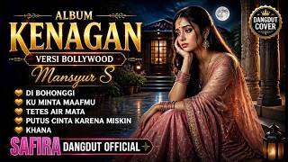 Download lagu ALBUM KENANGAN MANSYUR S VERSI BOLLYWOOD | Dangdut Lawas Nostalgia | SAFIRA DANGDUT 