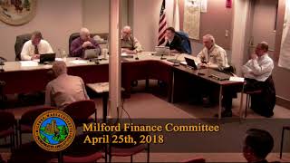 Milford Finance Committee meeting April 25, 2018
