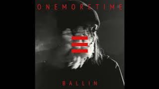 Ballin (Special Version) - One More Time