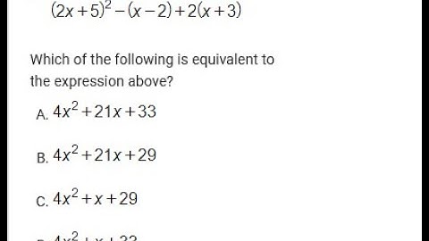 (2x+5)^2-(x-2)+2(x+3) Which of the following is equivalent to the expression above?