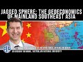 Jagged Sphere: The Geoeconomics of Mainland Southeast Asia: Dr Gregory Raymond