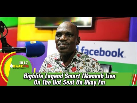 Highlife Legend Smart Nkansah Live On The Hot Seat On Okay Fm