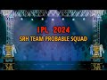 IPL 2024 | Sunrisers Hyderabad Team New Squad | SRH Team Full Players List 2024 | SRH 2024 Squad Mp3 Song
