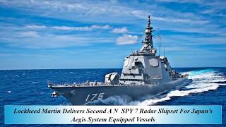 Lockheed Martin Delivers Second A N  SPY 7 Radar Shipset For Japan’s Aegis System Equipped Vessels