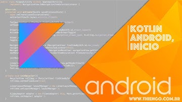 Kotlin Android, Entendendo e Primeiro Projeto
