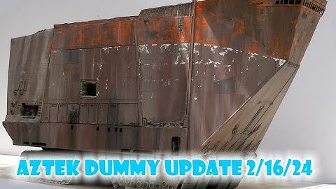 Aztek Dummy Update 2/16/24 - Sandcrawler - Part 3