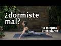 ¿Dormiste mal anoche? | Yoga corto para espalda rígida en 12 minutos | Principiantes