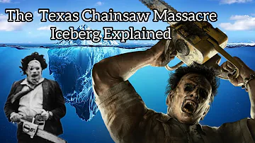 The Texas Chainsaw Massacre Iceberg Explained