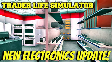 New Electronics In Update 2.2! | Trader Life Simulator | Store Simulation Gameplay S1E5