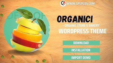 Organici – Organic Store & Bakery WordPress Theme Download, Installation and Import Demo