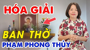 Hóa giải ban thờ phạm phong thủy cho nhà ống | Phong thủy Song Hà Official