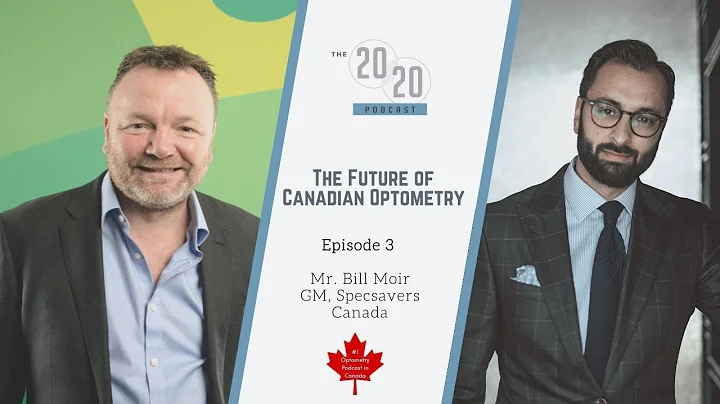 The Future of Canadian Optometry - Mr. Bill Moir, ...
