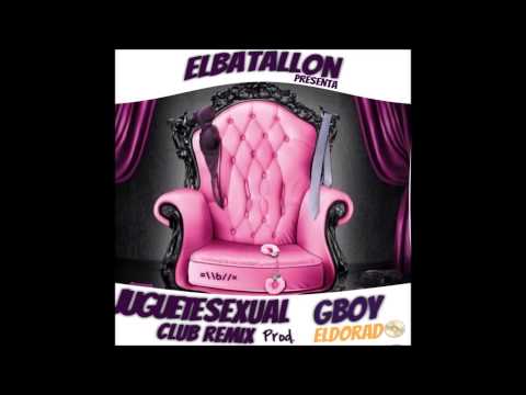 El Batallon - Juguete Sexual (Club Remix) Prod. GBoy
