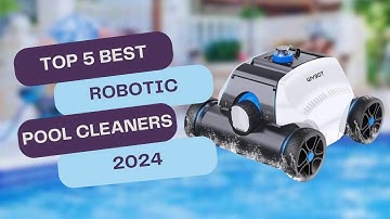Top 5 BEST Robotic Pool Cleaners in 2024 | Ultimate Pool Maintenance Solutions
