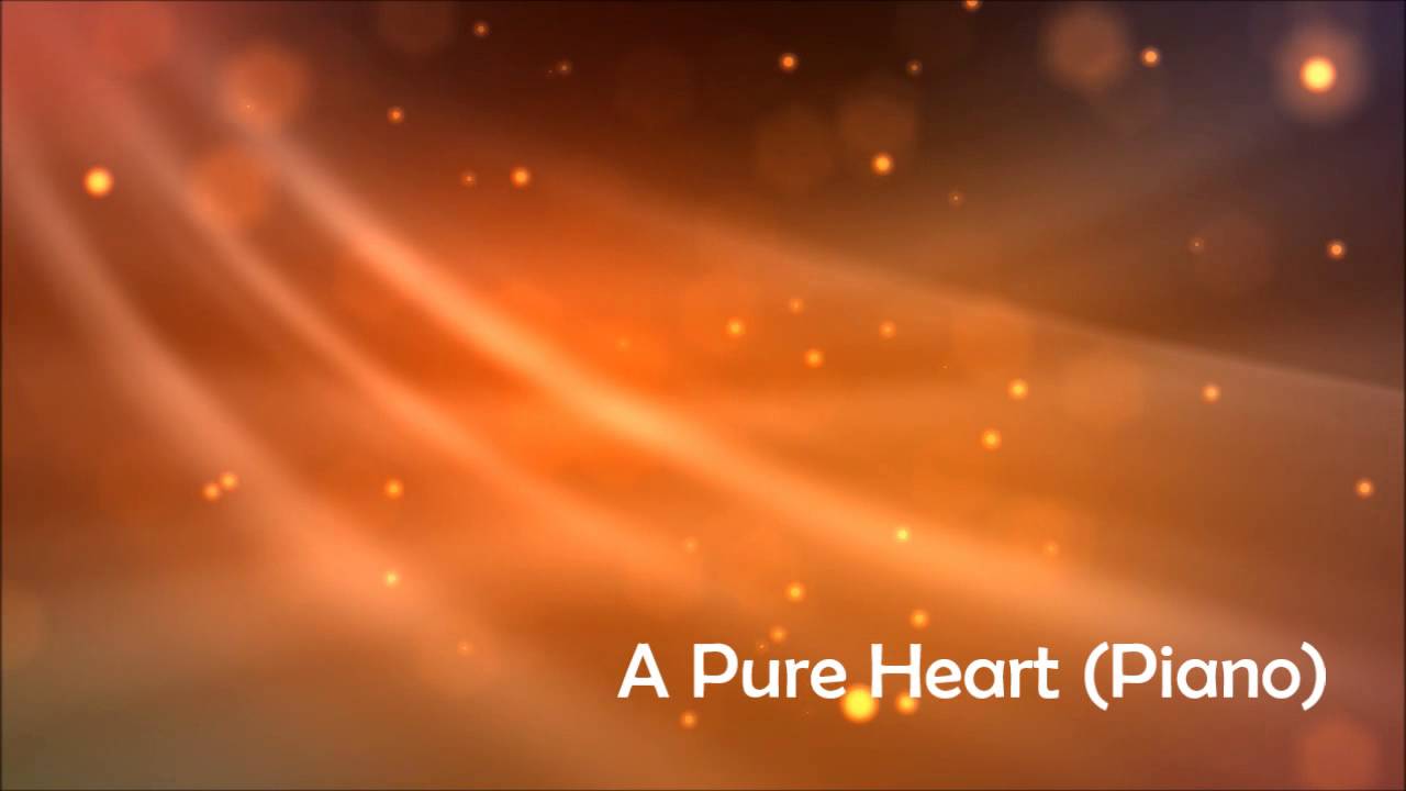 A Pure Heart (Piano) - YouTube
