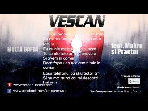 Vescan - Multa Bafta... (feat. Makru si Praetor) (Prod. de Dallas) (2013)