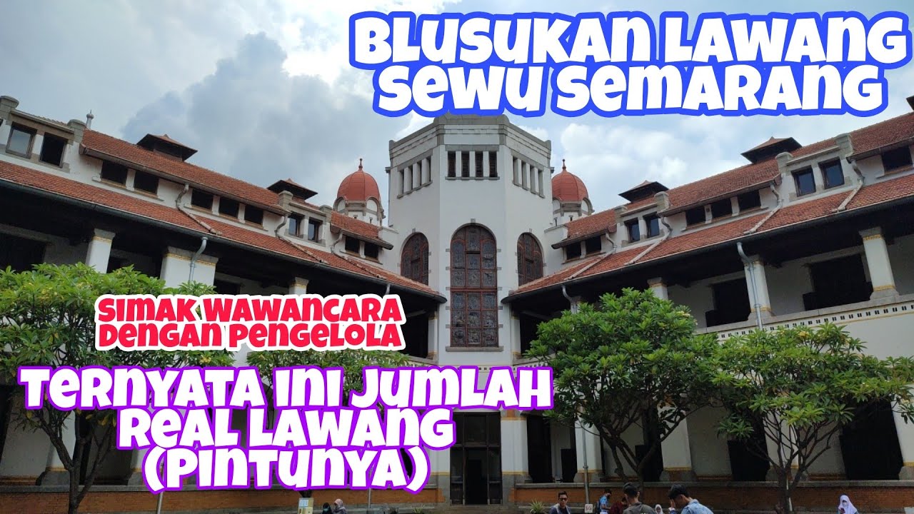 Blusukan Lawang Sewu Semarang Ternyata Begini Situasinya Simak